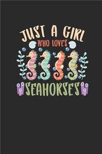 Just A Girl Who Loves Seahorses