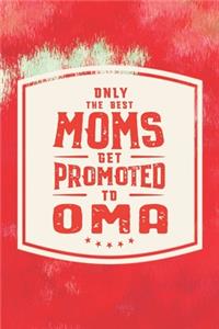 Only The Best Moms Get Promoted To Oma