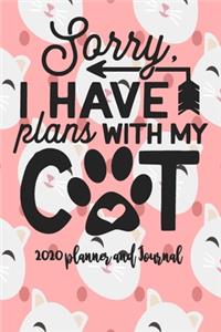 2020 Planner and Journal - Sorry I Have Plans With My Cat