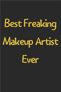 Best Freaking Makeup Artist Ever