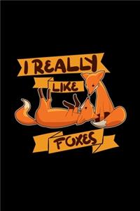 I really like foxes
