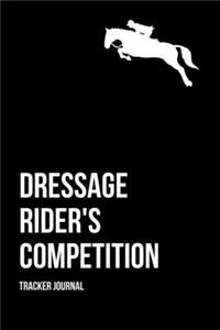 Equestrian Dressage Rider's Competition Tracker Journal