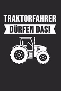 Treckerfahrer dürfen das