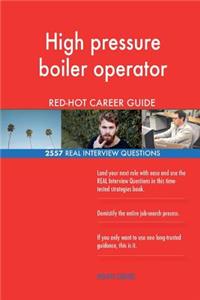 High pressure boiler operator RED-HOT Career; 2557 REAL Interview Questions
