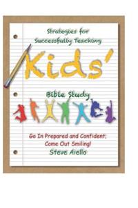 Strategies for Successfully Teaching Kids' Bible Studies