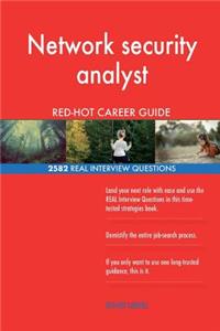 Network security analyst RED-HOT Career Guide; 2582 REAL Interview Questions