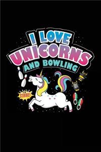 I Love Unicorns And Bowling