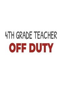 4th Grade Teacher Off Duty