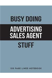 Busy Doing Advertising Sales Agent Stuff