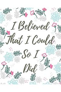 I Believed That I Could So I Did