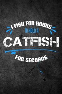 I Fish For Hours To Hold A Catfish For Seconds