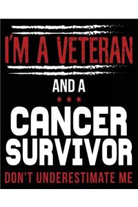 I'm A Veteran And A Cancer Survivor Don't Underestimate Me