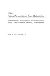 Microstructural Characterization of Reaction-Formed Silicon Carbide Ceramics. Materials Characterization