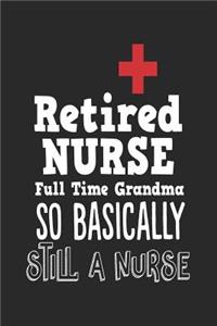Retired Nurse Full Time Grandma So Basically Still A Nurse