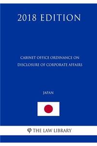 Cabinet Office Ordinance on Disclosure of Corporate Affairs (Japan) (2018 Edition)