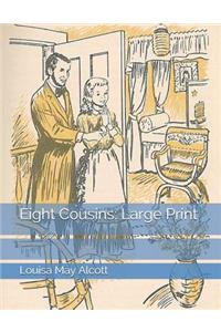 Eight Cousins: Large Print