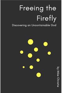 Freeing the Firefly