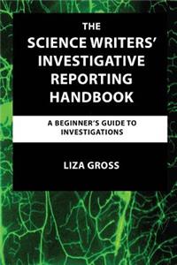 Science Writers' Investigative Reporting Handbook