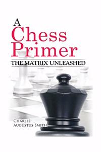 Chess Primer The Matrix Unleashed