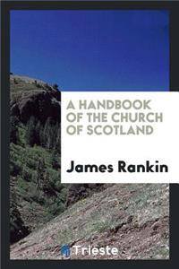 A Handbook of the Church of Scotland