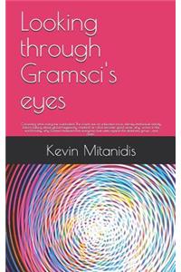 Looking through Gramsci's eyes