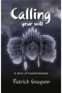 Calling Your Will