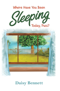 Where Have You Been Sleeping Today, Puss?