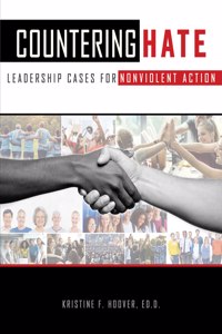 Countering Hate: Leadership Cases of Non-Violent Action