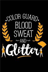 Color Guard Blood Sweat and Glitter: Color Guard 120 Pages 6 X 9 Inches Journal