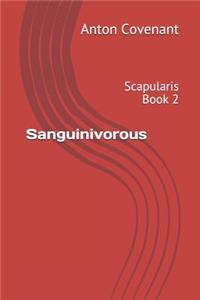 Sanguinivorous: Scapularis Book 2