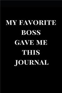 My Favorite Boss Gave Me This Journal