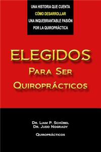 Elegidos Para Ser Quiroprácticos