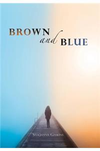 Brown and Blue