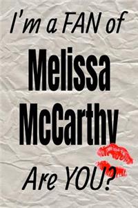 I'm a Fan of Melissa McCarthy Are You? Creative Writing Lined Journal