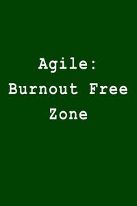 Agile: Burnout Free Zone: Blank Lined Journal