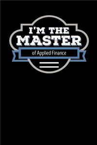 I'm the Master of Applied Finance