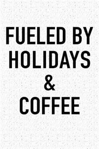 Fueled by Holidays and Coffee