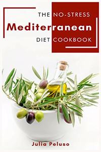 The No-Stress Mediterranean Diet Cookbook