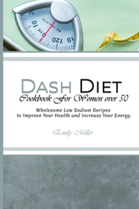 Dash Diet Cookbook For Women Over 50