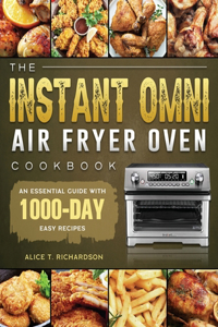 The Instant Omni Air Fryer Oven Cookbook