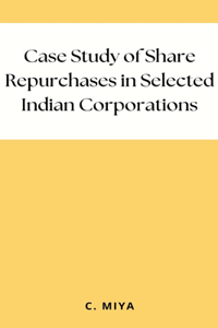 Case Study of Share Repurchases in Selected Indian Corporations