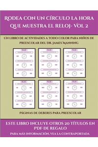 Páginas de deberes para preescolar (Rodea con un círculo la hora que muestra el reloj- Vol 2)
