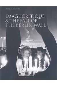 Image Critique & the Fall of the Berlin Wall