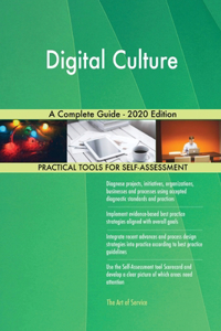 Digital Culture A Complete Guide - 2020 Edition
