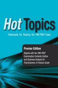 Hot Topics Pmi-pba Exam Flashcards: Flashcards for Passing the Pmi-pba Exam