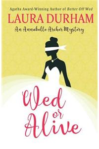 Wed or Alive