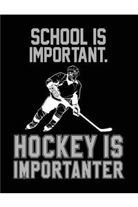 School Is Important. Hockey Is Importanter