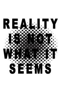 Reality Is Not What It Seems