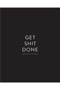 2018 Daily Planner; Get Shit Done