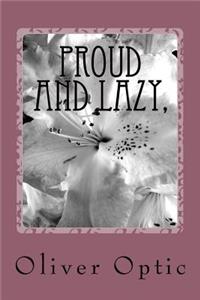 Proud and Lazy,